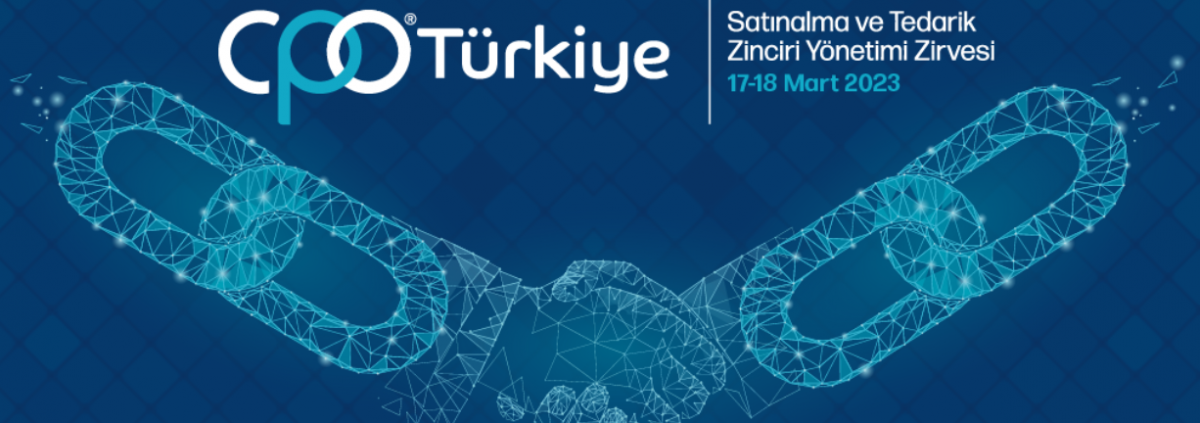 CPO Türkiye Satınalma ve Tedarik Zinciri Yönetimi Zirvesi